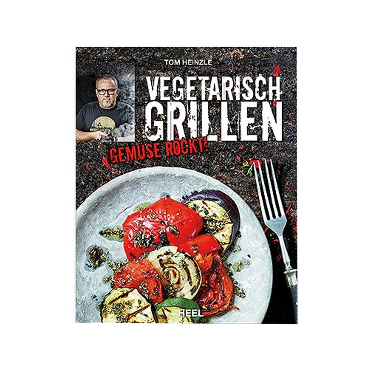 Vegetarisch Grillen – Tom Heinzle – Heel Verlag