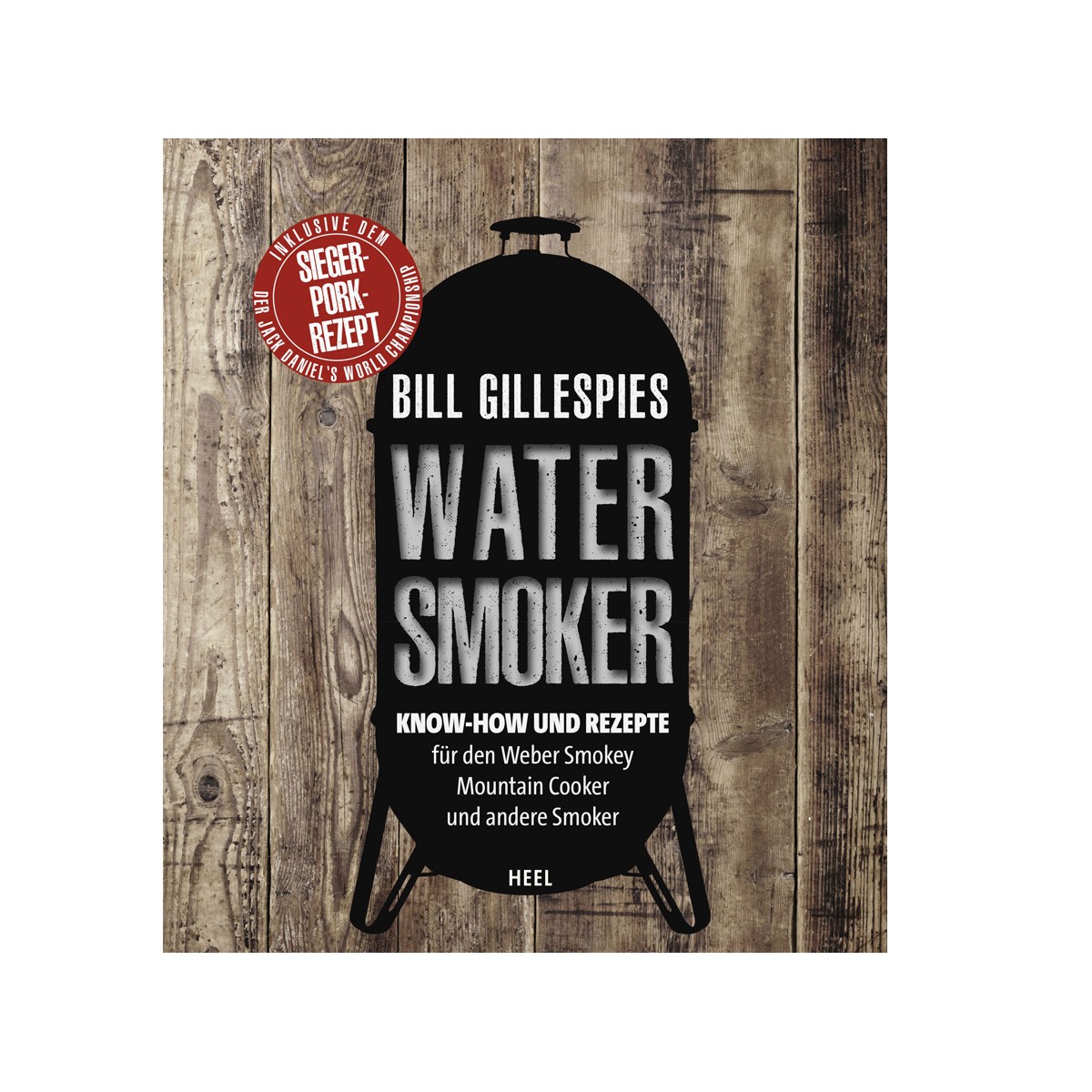 Bill Gillespies Watersmoker – Bill Gillespies – Heel Verlag